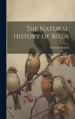 The Natural History of Birds