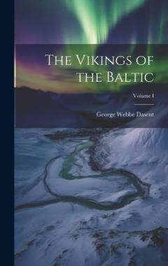 Coperta cărții The Vikings of the Baltic; Volume I