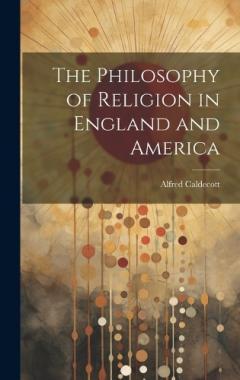 The Philosophy of Religion in England and America