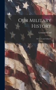 Coperta cărții Our Military History: Its Facts and Fallacies