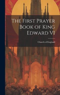 The First Prayer Book of King Edward VI