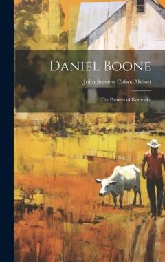 Coperta cărții Daniel Boone: The Pioneer of Kentucky