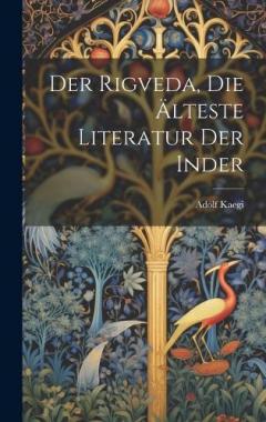Coperta cărții Der Rigveda, die Älteste Literatur der Inder