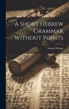 Coperta cărții A Short Hebrew Grammar Without Points