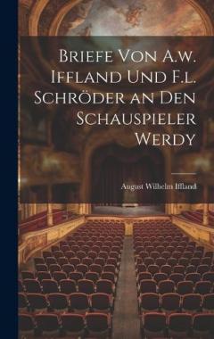 Coperta cărții Briefe von A.w. Iffland und F.l. Schröder an den Schauspieler Werdy