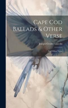 Cape Cod Ballads & Other Verse: And Other Verse