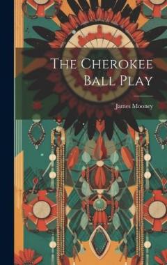Coperta cărții The Cherokee Ball Play