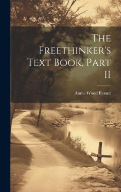 The Freethinker's Text Book, Part II