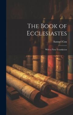 The Book of Ecclesiastes: With a New Translation