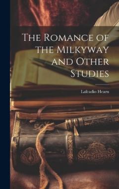 The Romance of the Milkyway and Other Studies