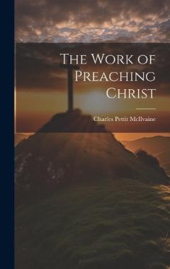 The Work of Preaching Christ