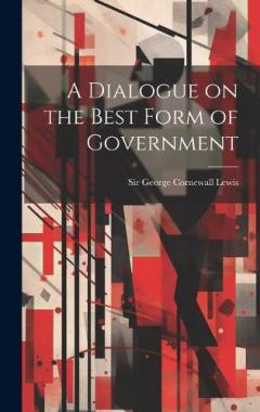 Coperta cărții A Dialogue on the Best Form of Government