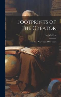 Coperta cărții Footprints of the Creator: The Asterolepis of Stromness