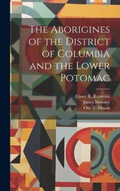 Coperta cărții The Aborigines of the District of Columbia and the Lower Potomac