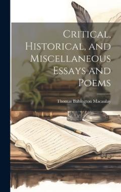 Coperta cărții Critical, Historical, and Miscellaneous Essays and Poems