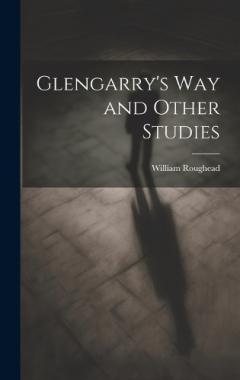 Glengarry's Way and Other Studies