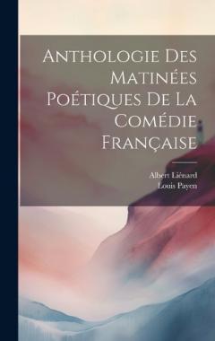 Anthologie des Matinées Poétiques de la Comédie Française