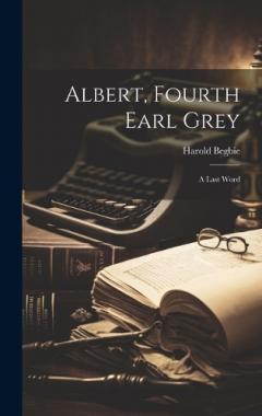 Albert, Fourth Earl Grey: A Last Word