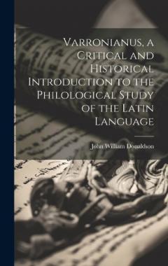 Coperta cărții Varronianus, a Critical and Historical Introduction to the Philological Study of the Latin Language