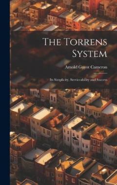 The Torrens System; its Simplicity, Serviceability and Success