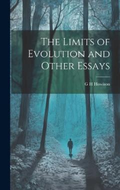The Limits of Evolution and Other Essays