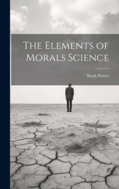 The Elements of Morals Science