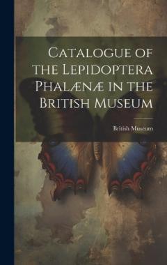 Coperta cărții Catalogue of the Lepidoptera Phalænæ in the British Museum