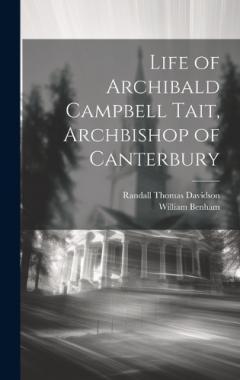 Coperta cărții Life of Archibald Campbell Tait, Archbishop of Canterbury