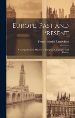 Coperta cărții Europe, Past and Present: A Comprehensive Manual of European Geography and History