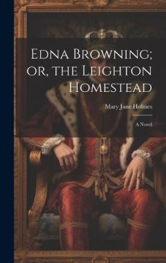 Coperta cărții Edna Browning; or, the Leighton Homestead