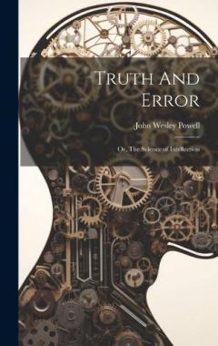 Coperta cărții Truth And Error; or, The Science of Intellection