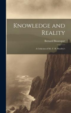 Coperta cărții Knowledge and Reality; A Criticism of Mr. F. H. Bradley's