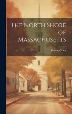 Coperta cărții The North Shore of Massachusetts