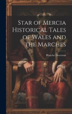 Star of Mercia Historical Tales of Wales and the Marches