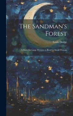 Coperta cărții The Sandman's Forest: A Story for Large Persons to Read to Small Persons