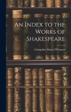 An Index to the Works of Shakespeare