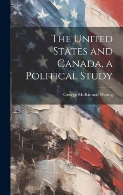 Coperta cărții The United States and Canada, a Political Study