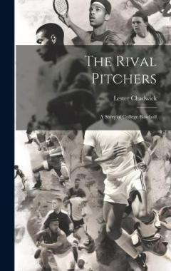 Coperta cărții The Rival Pitchers; a Story of College Baseball