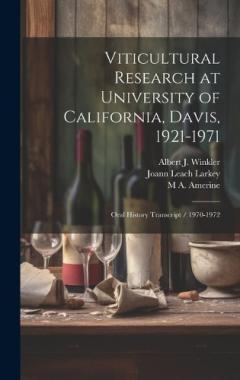 Viticultural Research at University of California, Davis, 1921-1971: Oral History Transcript / 1970-1972
