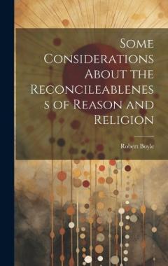 Coperta cărții Some Considerations About the Reconcileableness of Reason and Religion