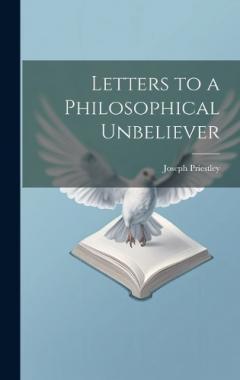 Letters to a Philosophical Unbeliever