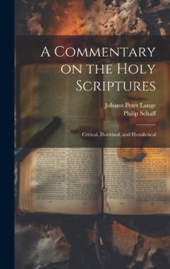 A Commentary on the Holy Scriptures: Critical, Doctrinal, and Homiletical