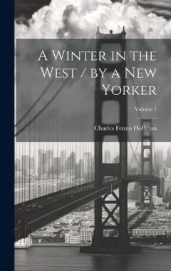 Coperta cărții A Winter in the West / by a New Yorker; Volume 1