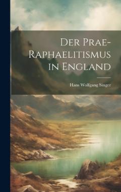 Coperta cărții Der prae-Raphaelitismus in England