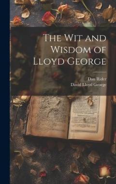 Coperta cărții The wit and Wisdom of Lloyd George