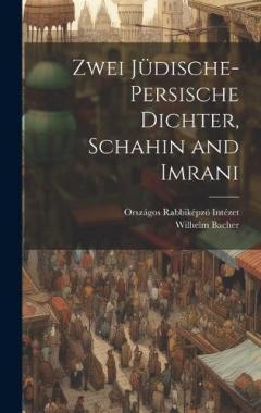 Zwei jüdische-persische Dichter, Schahin and Imrani