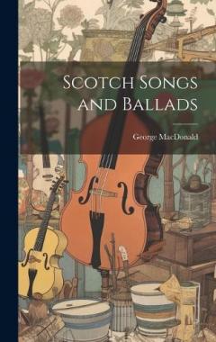 Scotch Songs and Ballads