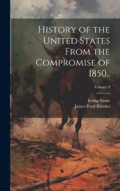 History of the United States From the Compromise of 1850..; Volume 9