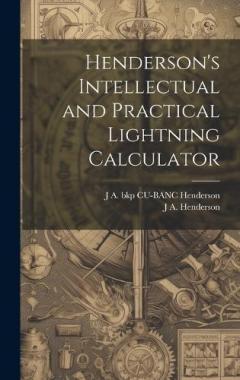 Henderson's Intellectual and Practical Lightning Calculator