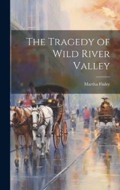 The Tragedy of Wild River Valley